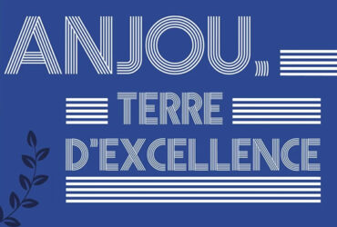 ANJOU TERRE D’EXCELLENCE.