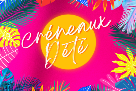 Créneaux Vacances d’Eté